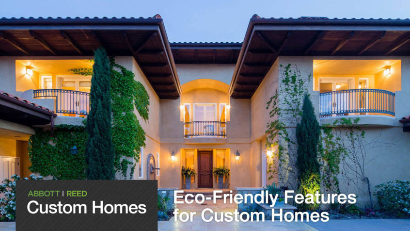 Abbott | Reed - Custom Homes Eco Friendly Features