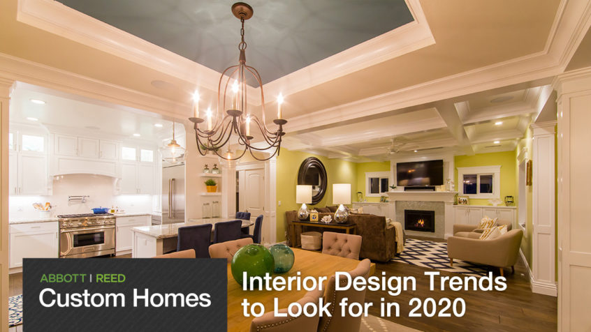 Abbott | Reed Custom Home - Interior Trends 2020